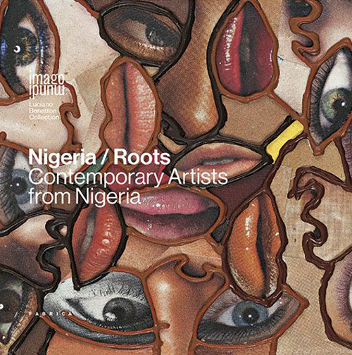 Nigeria roots. Contemporary artists from Nigeria