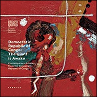 Democratic republic of Congo. The giant is awake. Contemporary artists from the democratic republic of Congo