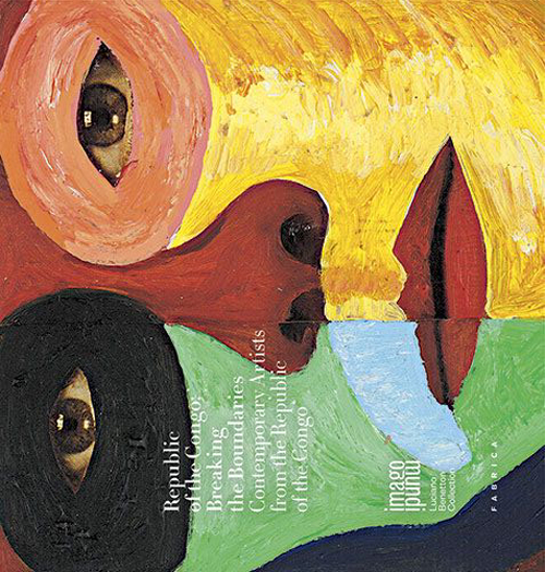 Republic of the Congo. Breaking the boundaries. Contemporary artists from the republic of the Congo