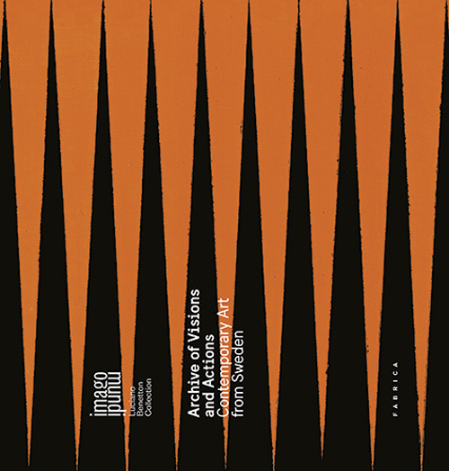 Archive of visions and actions. Contemporary art from Sweden