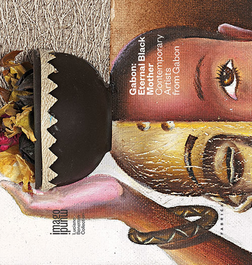 Gabon. Eternal black mother. Contemporary artists from Gabon