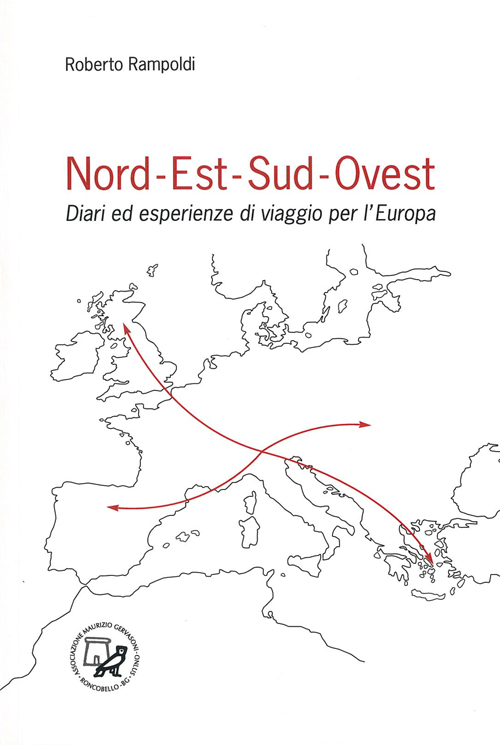 Nord-est-sud-ovest. Diari ed esperienze di viaggio per l'Europa