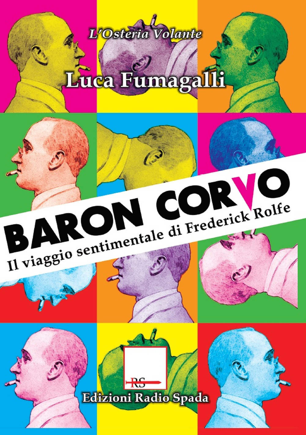 Baron Corvo. Il viaggio sentimentale di Frederick Rolfe