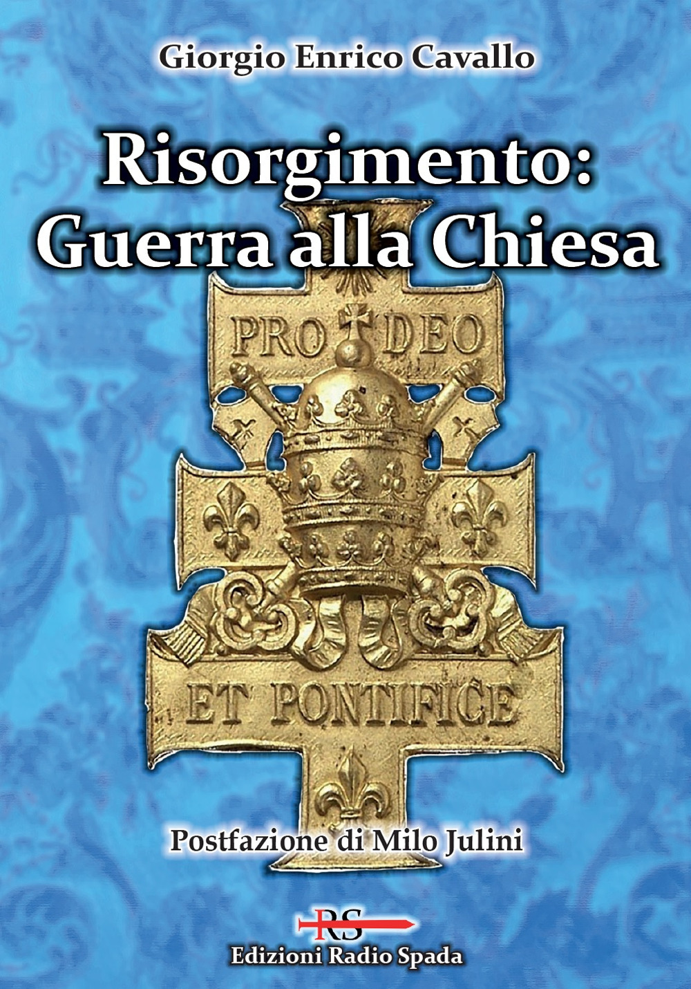 Risorgimento: Guerra alla Chiesa