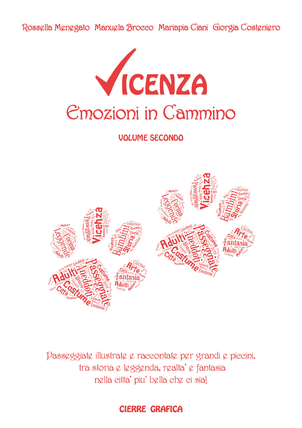 Vicenza. Emozioni in cammino. Passeggiate illustrate e raccontate per grandi e piccini, tra storia e leggenda, realtà e fantasia nella città più bella che ci sia!. Vol. 2