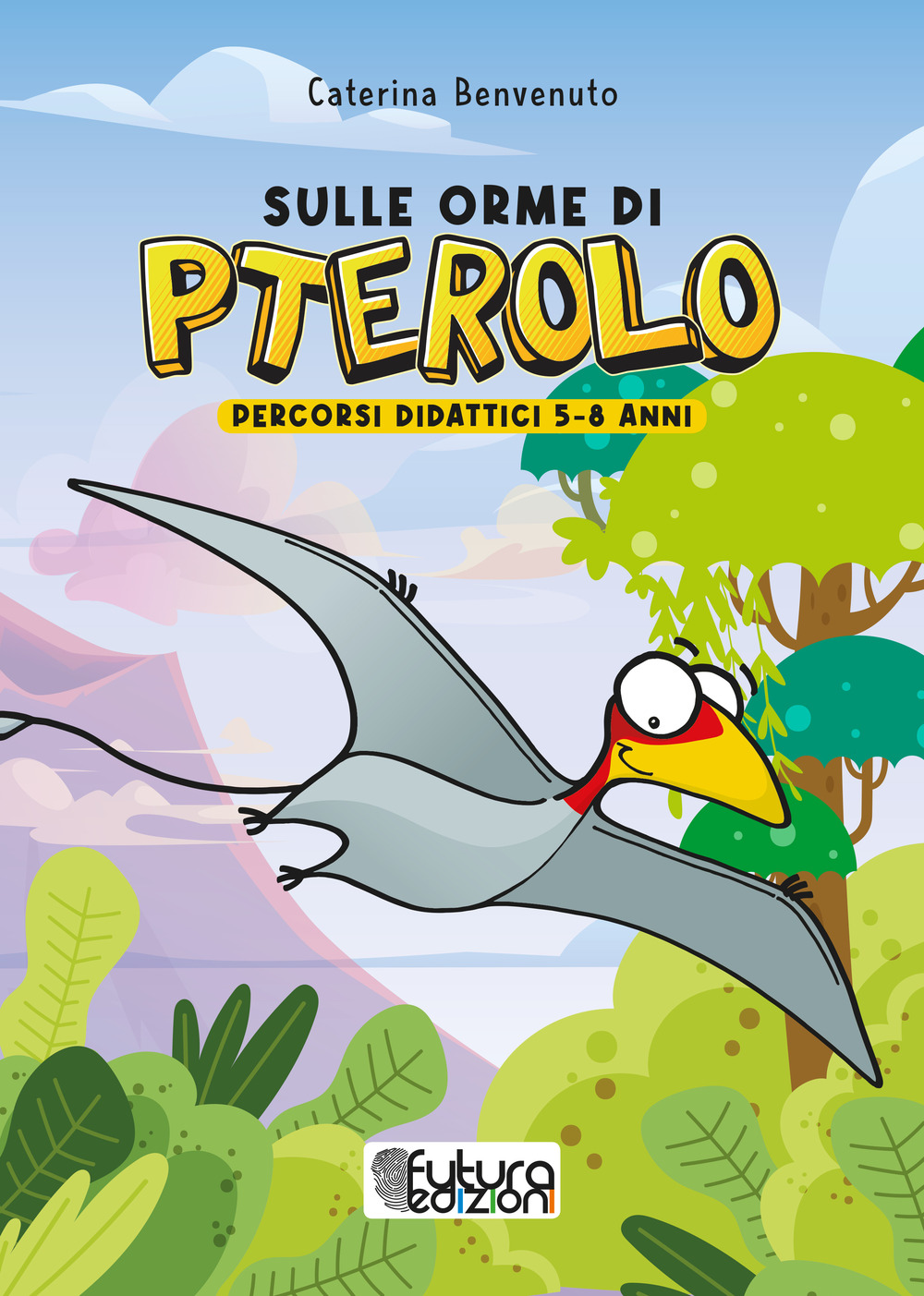 Sulle orme di Pterolo. Percorsi didattici 5-8 anni