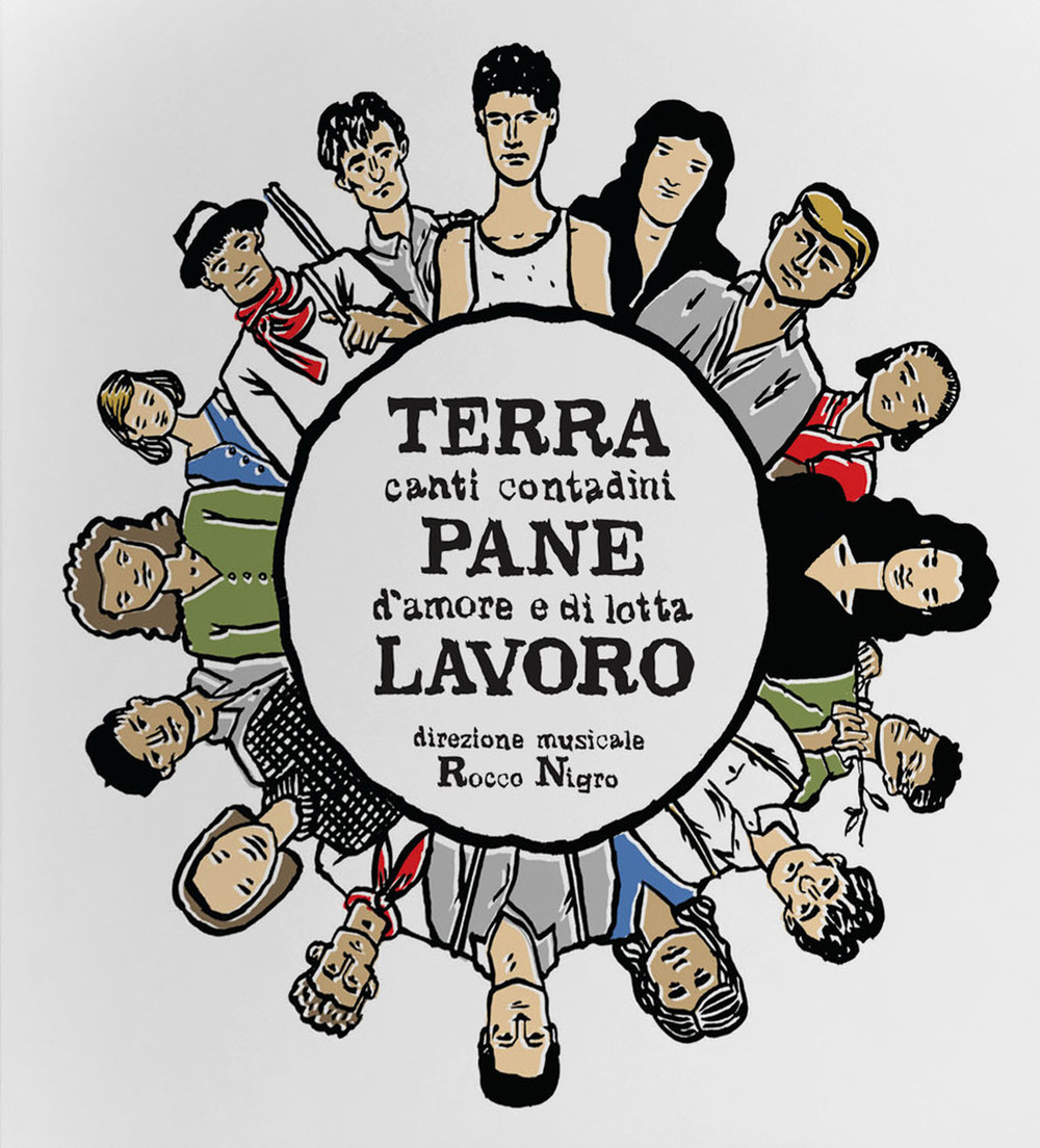 Terra Pane Lavoro. Canti contadini d’amore e di lotta