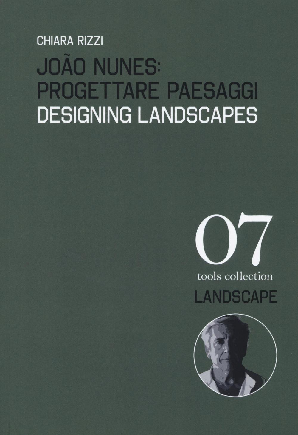 João Nunes: Progettare paesaggi-Designing landscapes