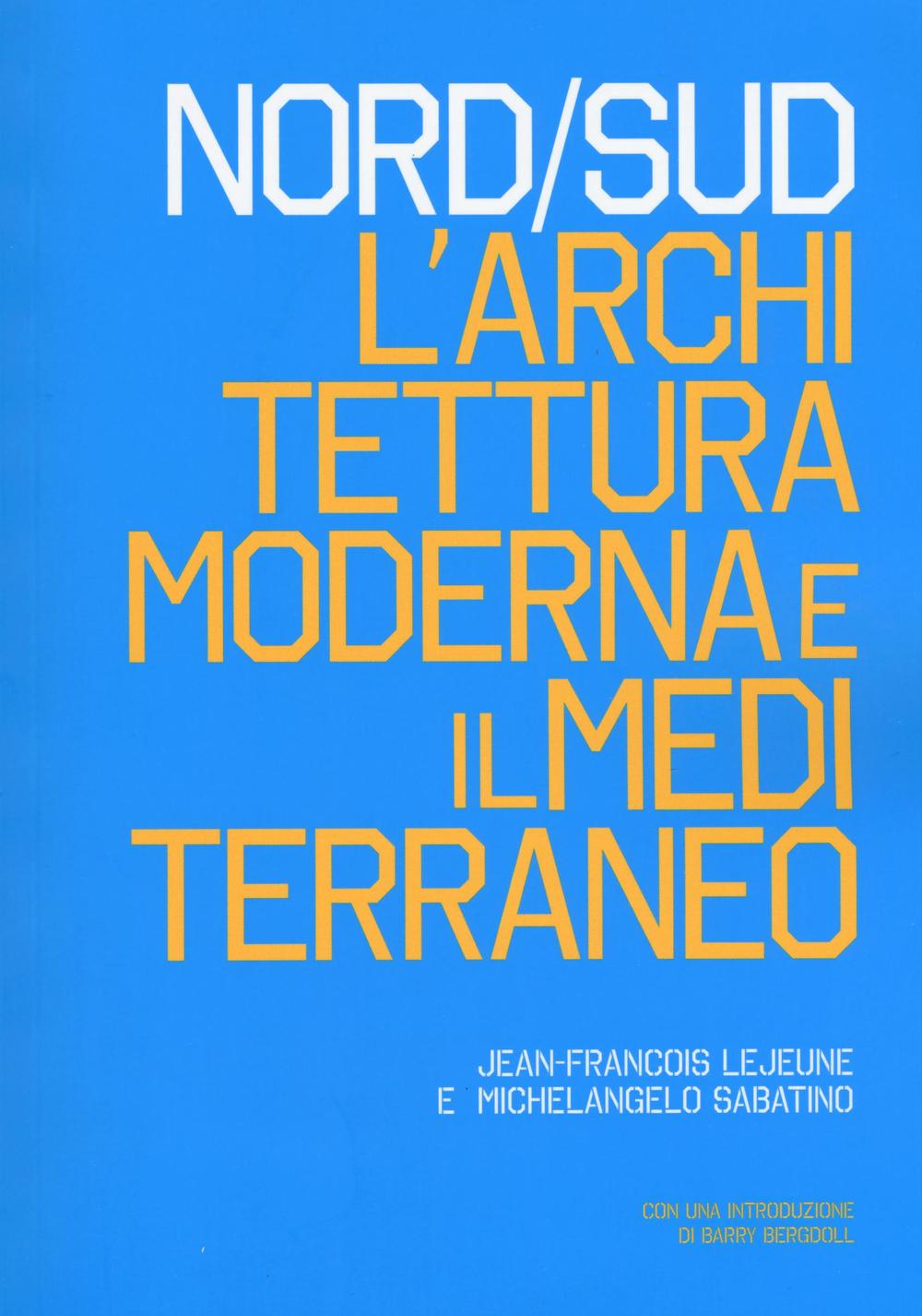 Nord/Sud. L'architettura moderna e il Mediterraneo