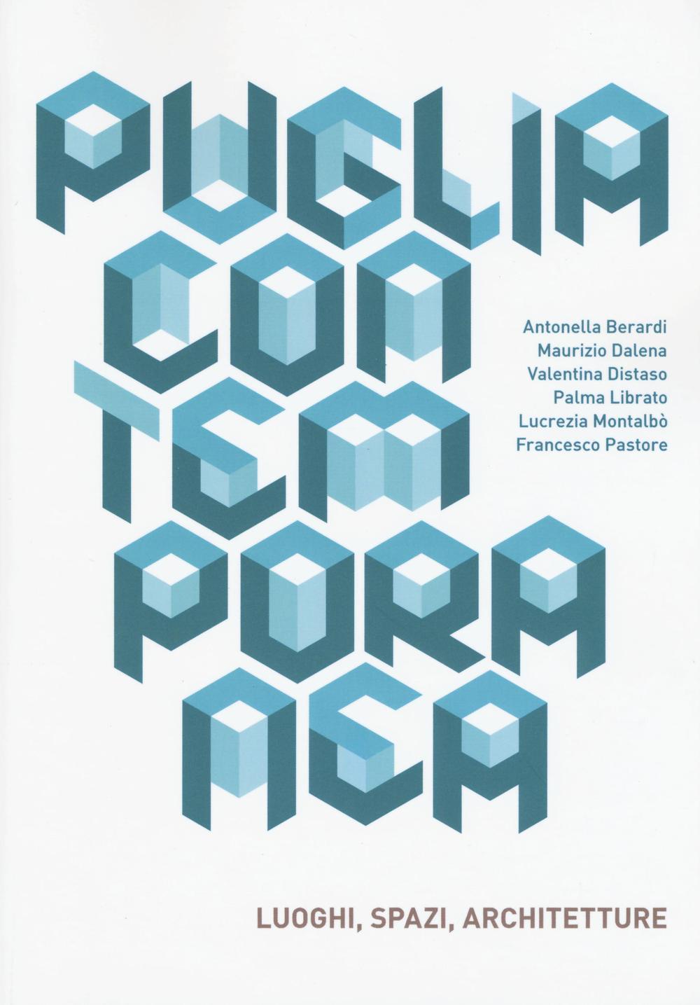 Puglia contemporanea. Luoghi, spazi, architetture