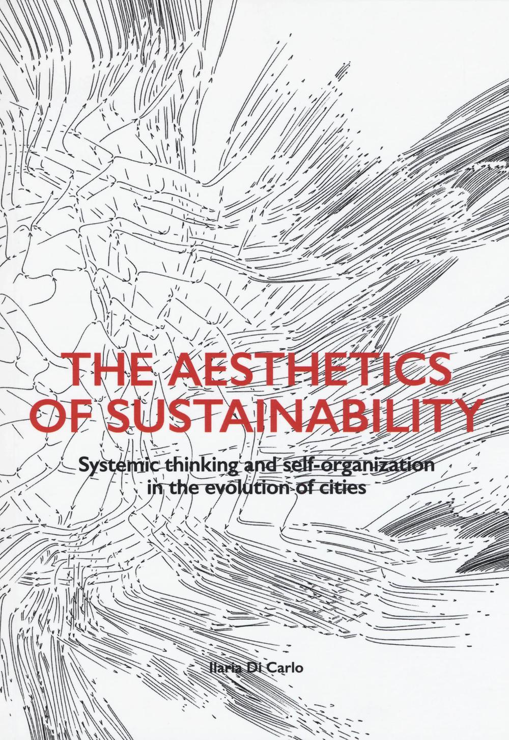 The aesthetics of sustainability. Systemic thinking and self-organization in the evolution of cities
