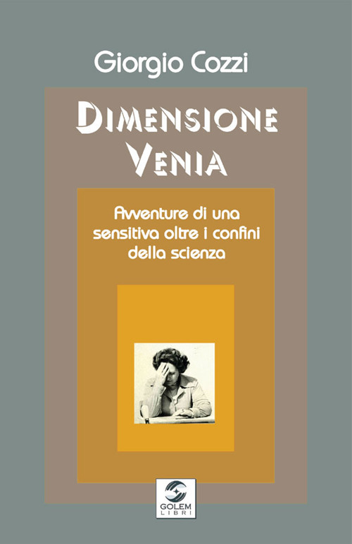 Dimensione Venia. Avventure di una sensitiva oltre i confini della scienza