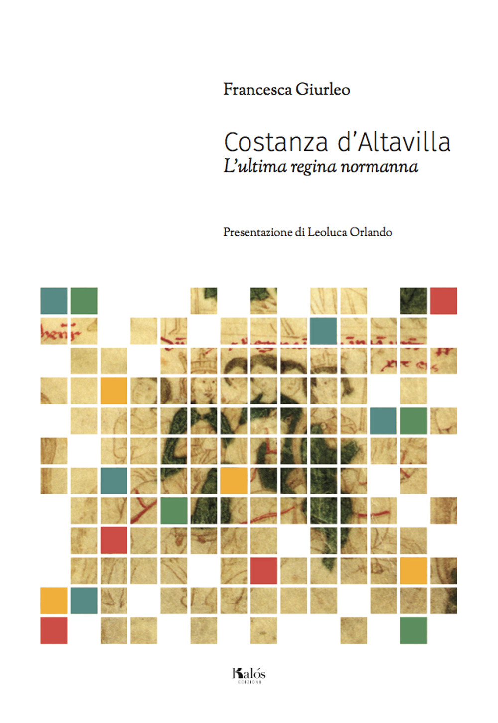 Costanza D'Altavilla. L'ultima regina normanna