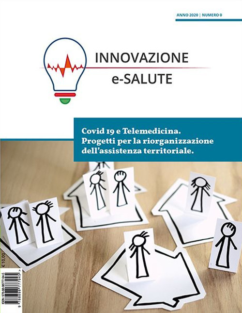 Innovazione e-Salute. Vol. 0: Covid19 e telemedicina. Progetti per la riorganizzazione dell’assistenza territoriale