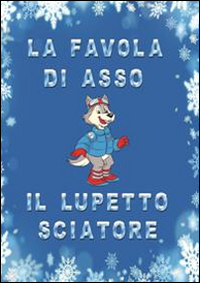 La favola di Asso, il lupetto sciatore