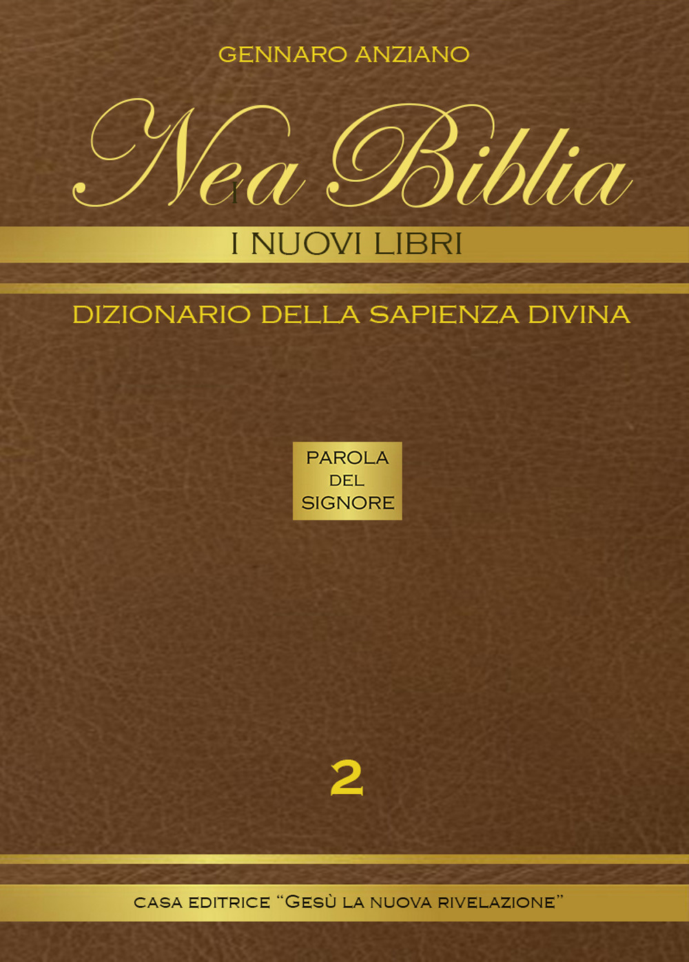 Nea biblia. Dizionario della sapienza divina. I nuovi libri. Vol. 2