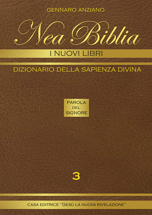 Nea biblia. Dizionario della sapienza divina. I nuovi libri. Vol. 3