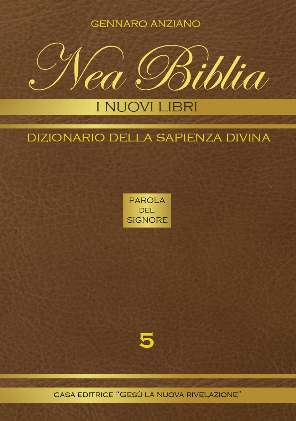 Nea biblia. Dizionario della sapienza divina. I nuovi libri. Vol. 5