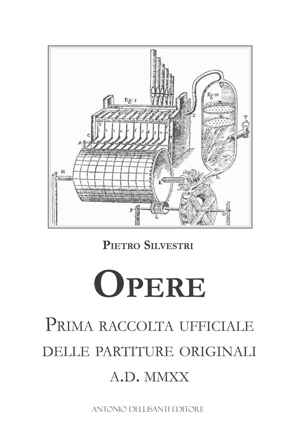 Opere. Prima raccolta ufficiale delle partiture originali