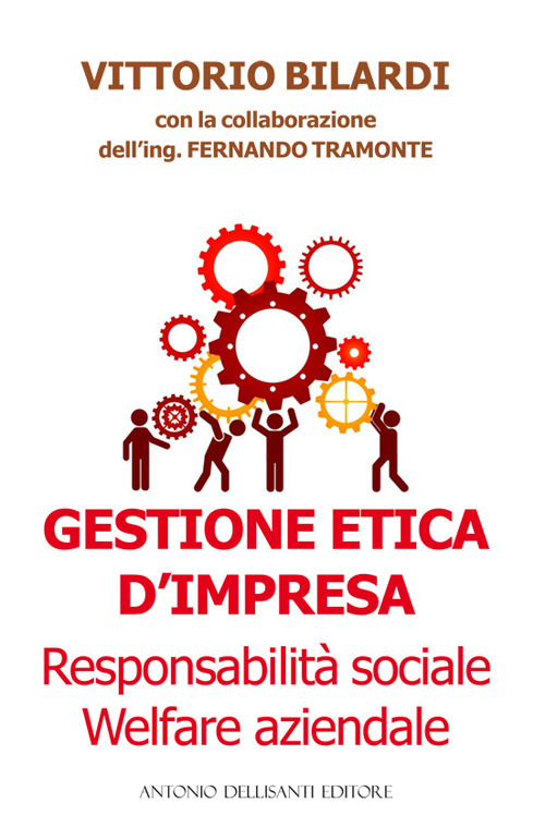 Gestione etica d'impresa. Responsabilità sociale. Welfare aziendale