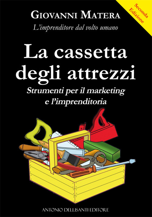La cassetta degli attrezzi. Strumenti per il marketing e l'imprenditoria