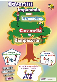 Divertiti imparando con Lampadino, Caramella e Zampacorta. Giochi didattici anche per DSA