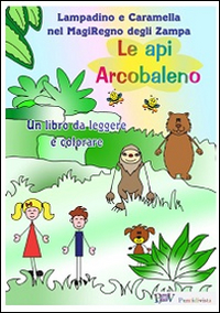 Lampadino e caramella nel magiregno degli zampa. Le api arcobaleno