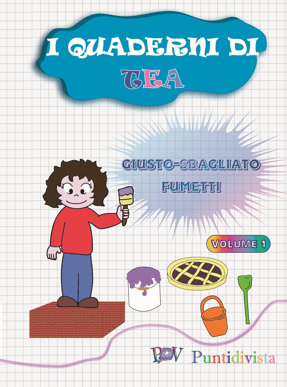 I quaderni di Tea. Giusto-Sbagliato. Fumetti. Vol. 1