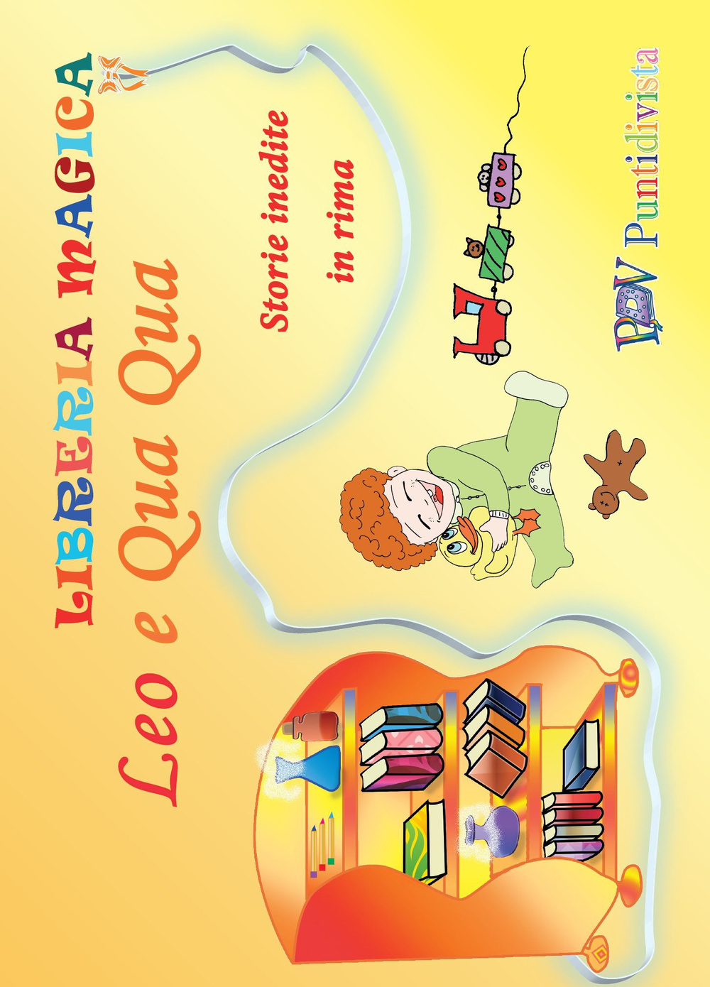 Leo e Qua Qua. Storie inedite in rima