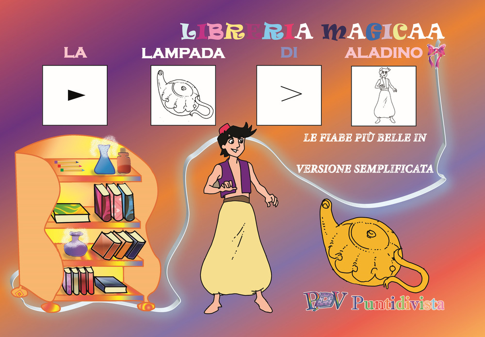 La lampada di Aladino. Le fiabe più belle in versione semplificata. Ediz. CAA