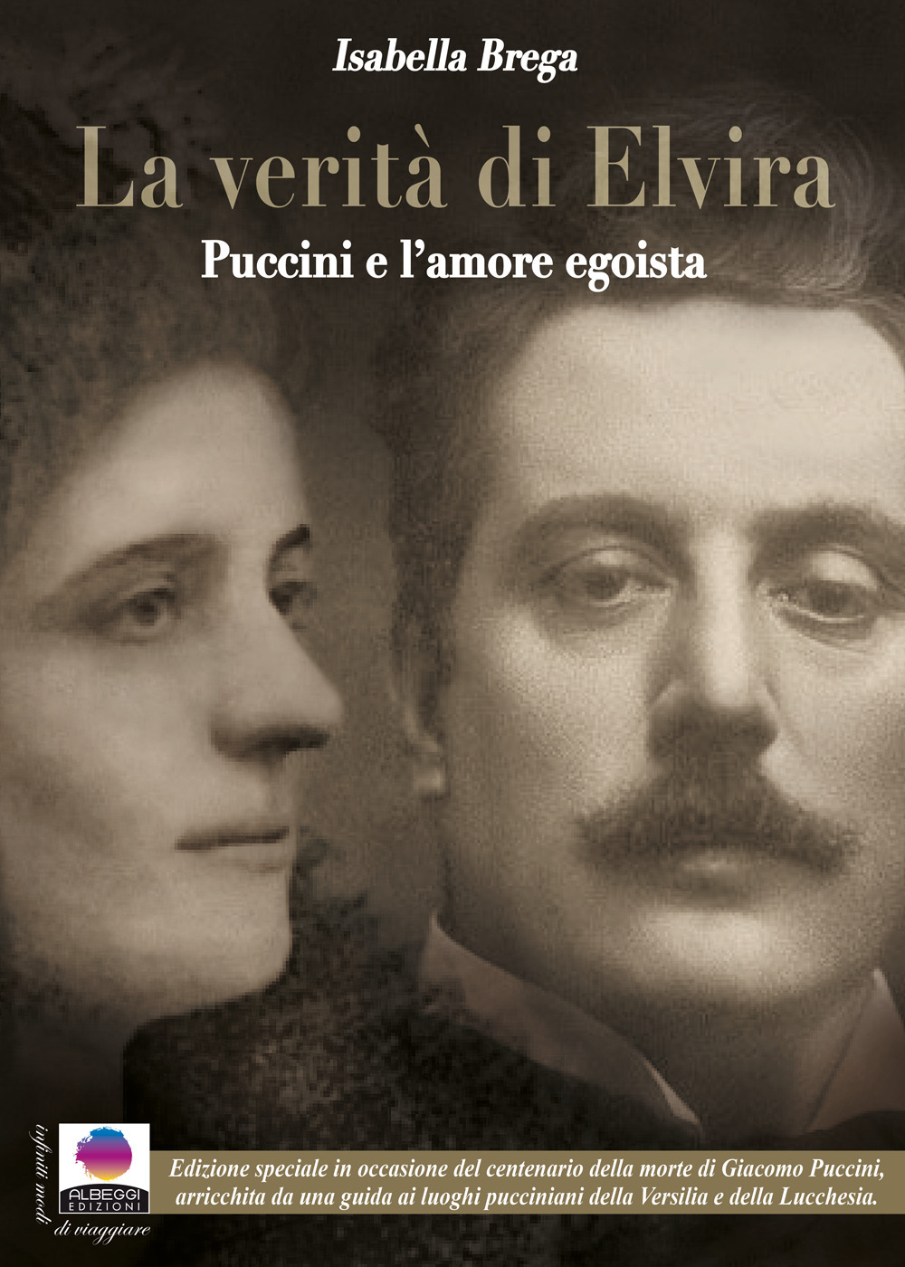 La verità di Elvira. Puccini e l'amore egoista