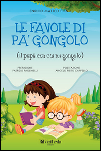 Le favole di Pa'gongolo. Il papà con cui mi gongolo
