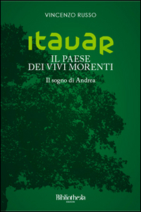 Itavar. Il paese dei vivi morenti. Il sogno di Andrea