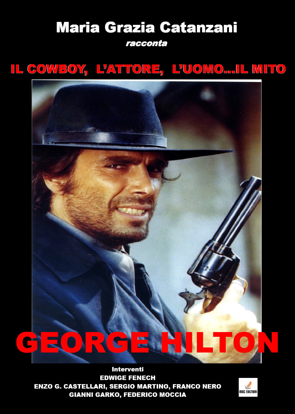 Il cowboy, l'attore, l'uomo... il mito. George Hilton