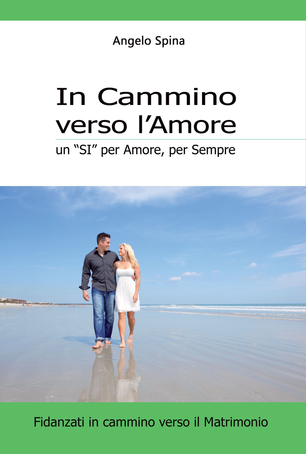 In cammino verso l'amore. Un «si» per amore, per sempre