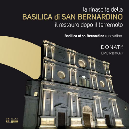 La rinascita della Basilica di San Bernardino. Il restuaro dopo il terremoto