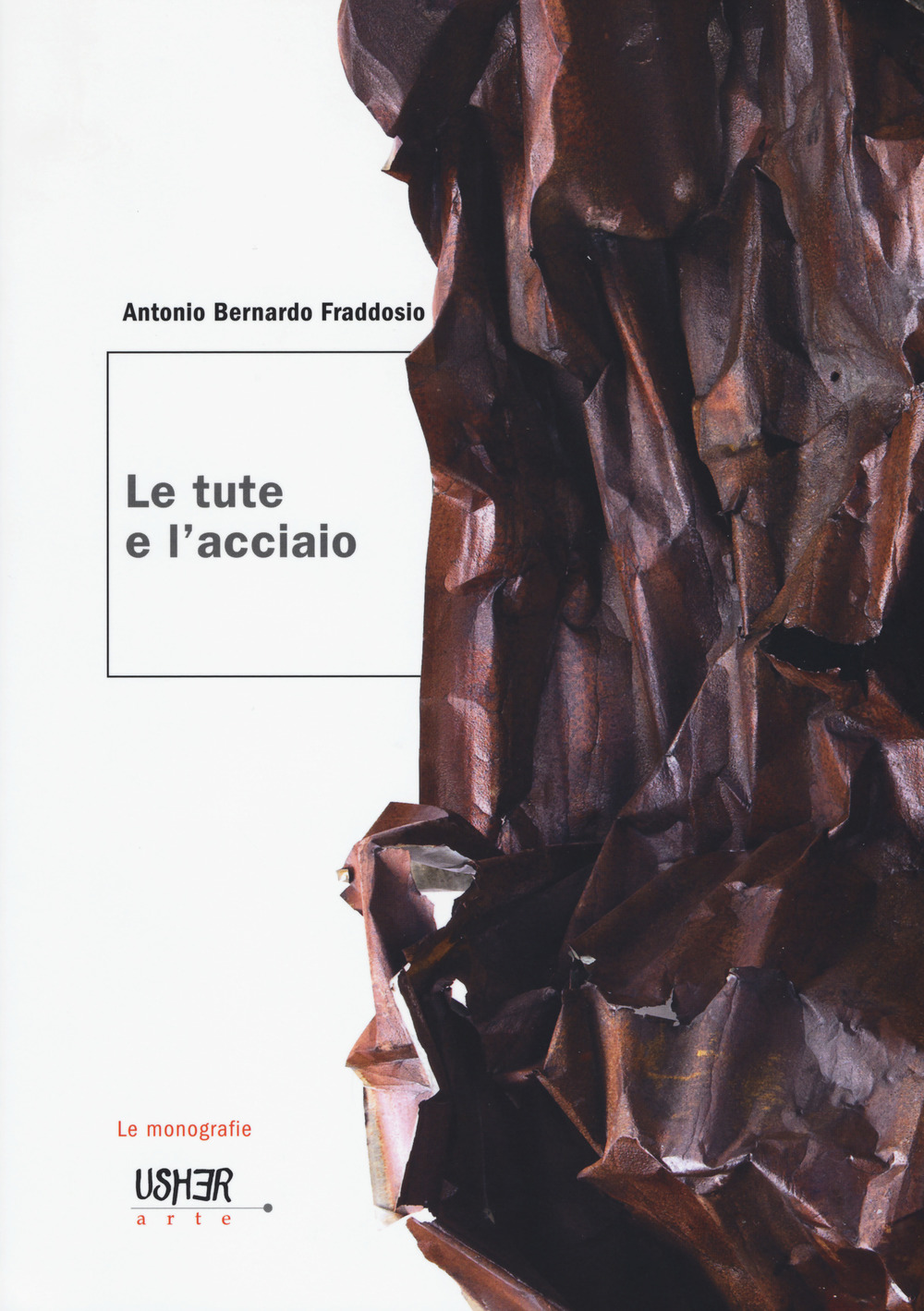 Le tute e l'acciaio