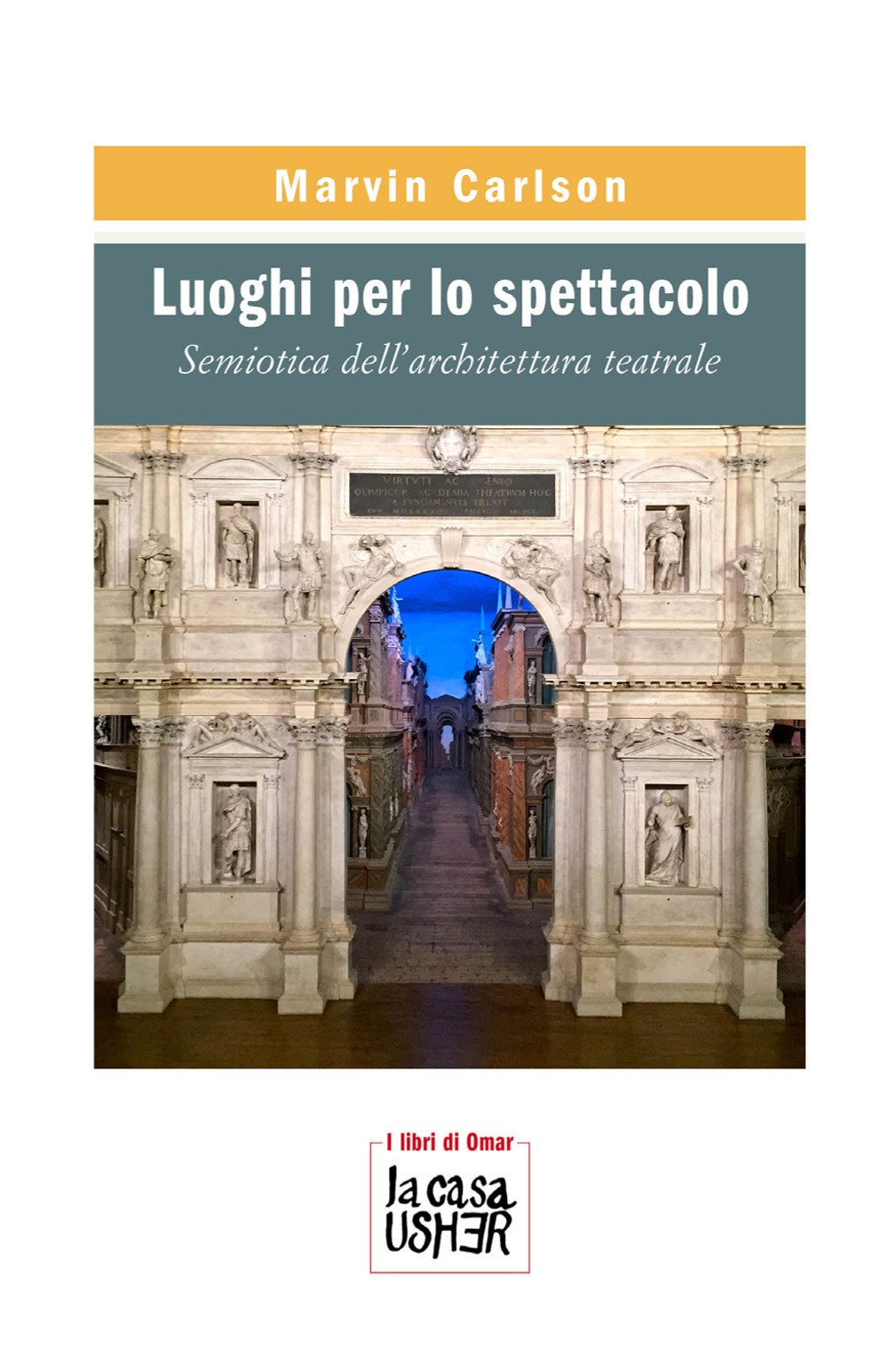 Luoghi per lo spettacolo. Semiotica dell’architettura teatrale