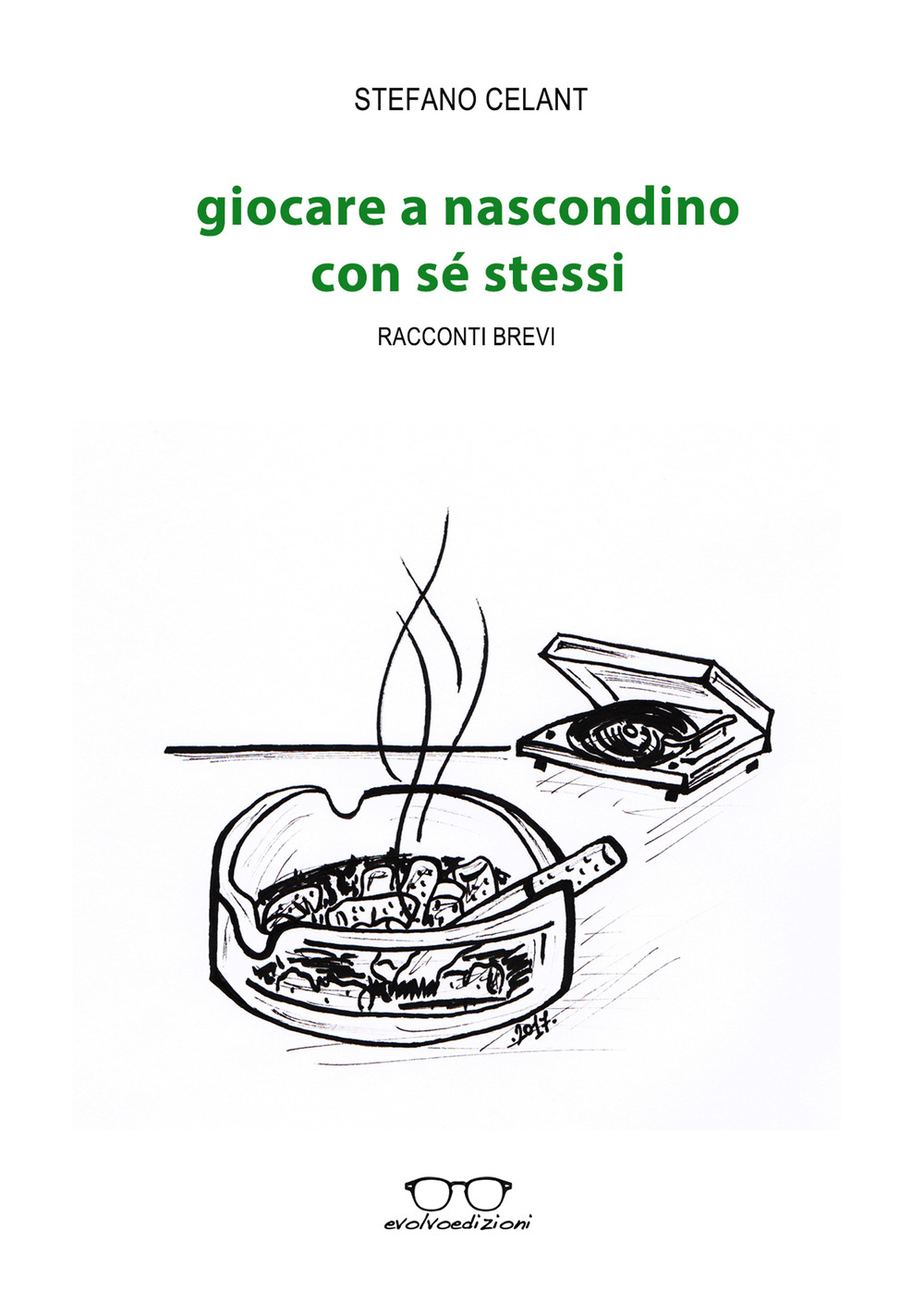 Giocare a nascondino con sé stessi. Racconti brevi