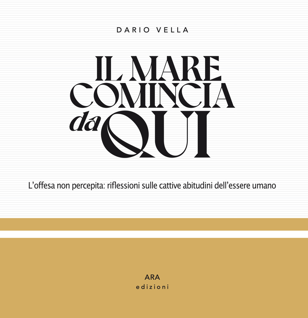 Il mare comincia da qui. L'offesa non percepita: riflessioni sulle cattive abitudini dell'essere umano
