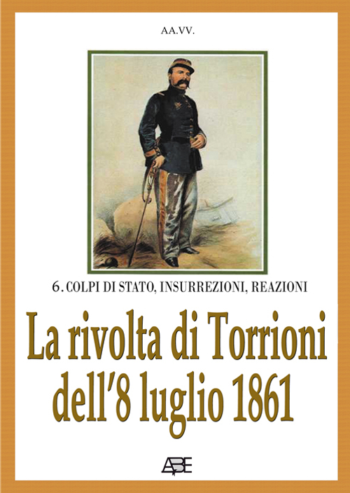 La rivolta dei torrioni dell'8 luglio 1861. Esplode il brigantaggio in Irpinia in attesa del generale Bosco