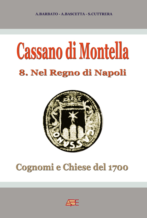 Cassano di Montella (Avellino). Cognomi e chiese del 1700 nel Regno di Napoli