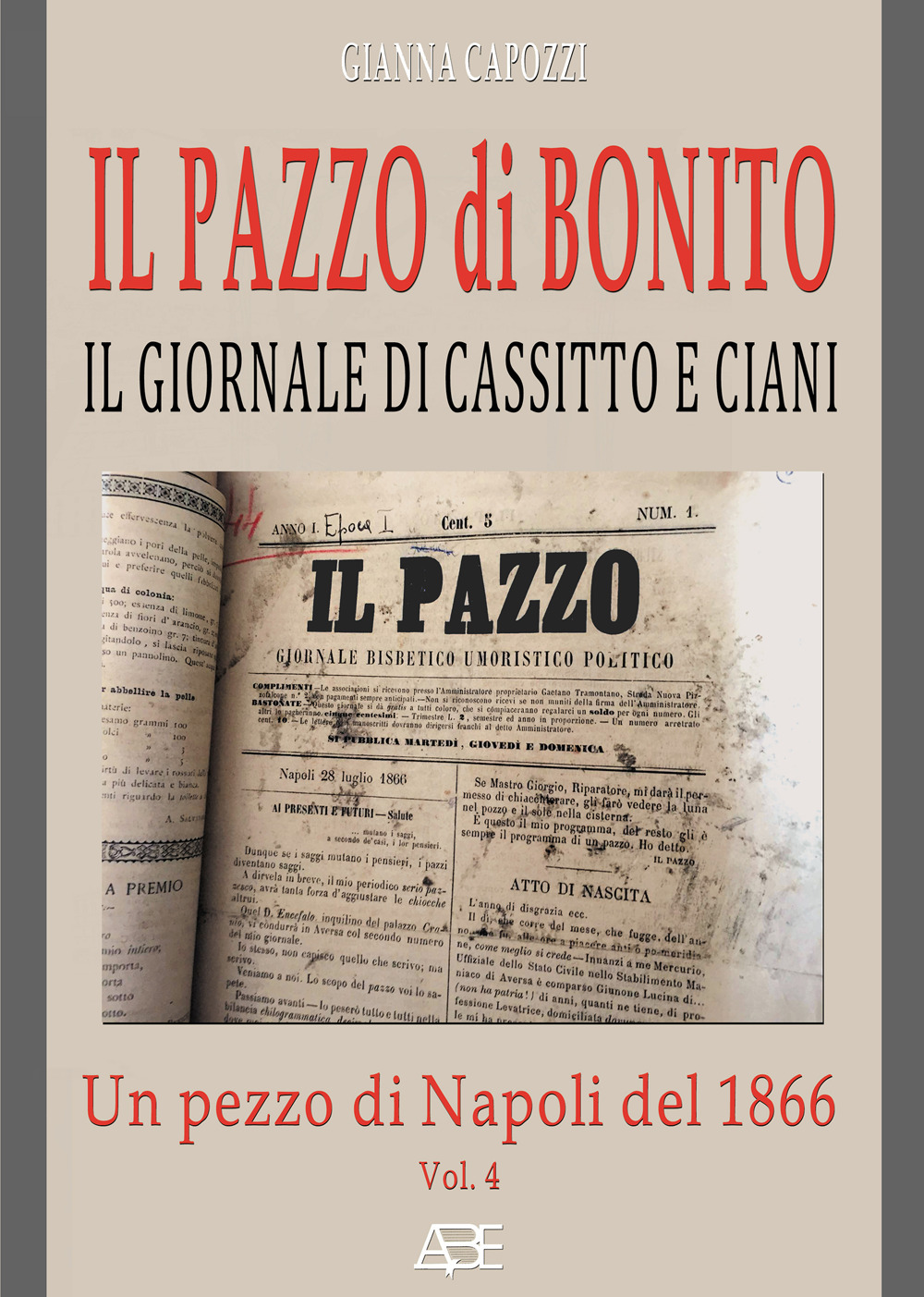 Il pazzo di Bonito. Il giornale di Cassitto e Ciani. Un pezzo di Napoli del 1866 (giornale bisbetico umoristico politico di Luigi Cassitto e Odoardo Ciani)