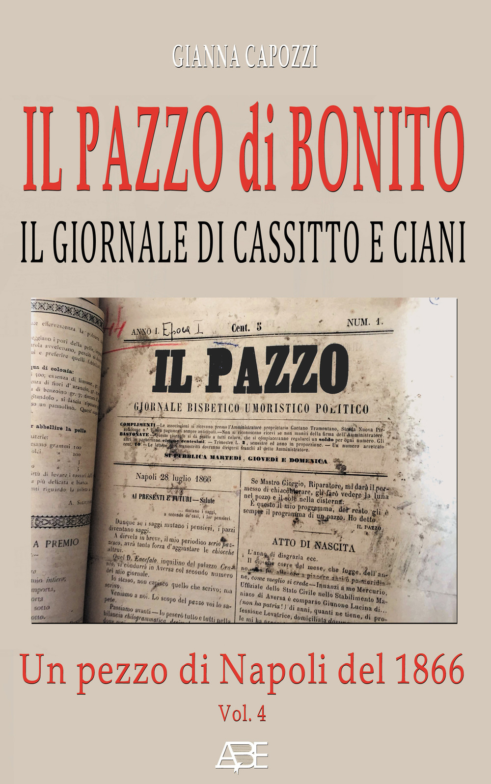 Il pazzo di Bonito. Il giornale di Cassitto e Ciani. Un pezzo di Napoli del 1866 (giornale bisbetico umoristico politico di Luigi Cassitto e Odoardo Ciani)