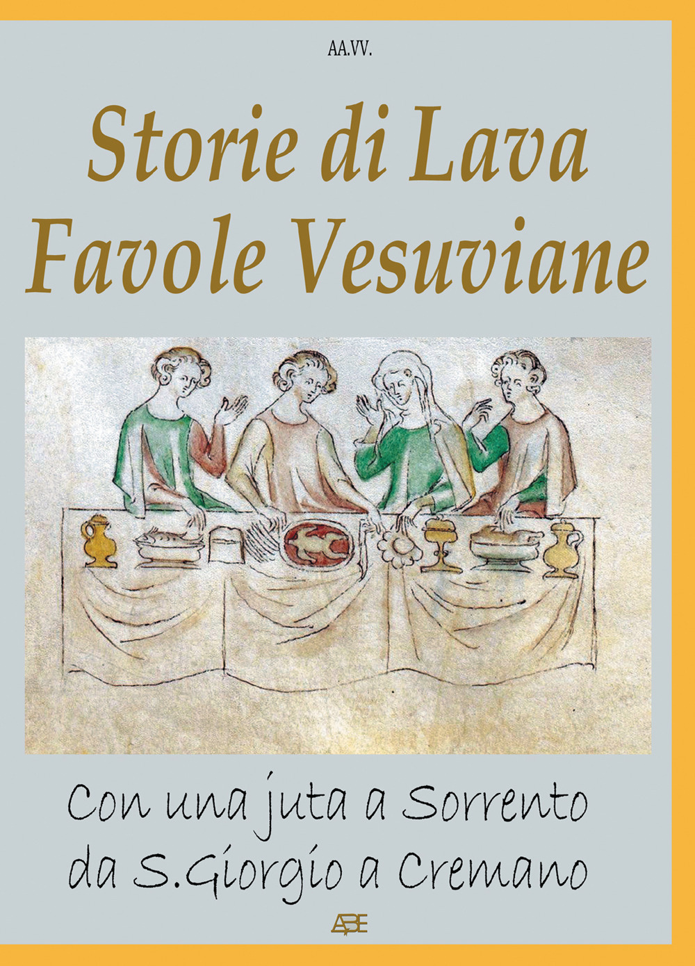 Storie di lava, favole vesuviane. Con una juta a Sorrento da San Giorgio a Cremano