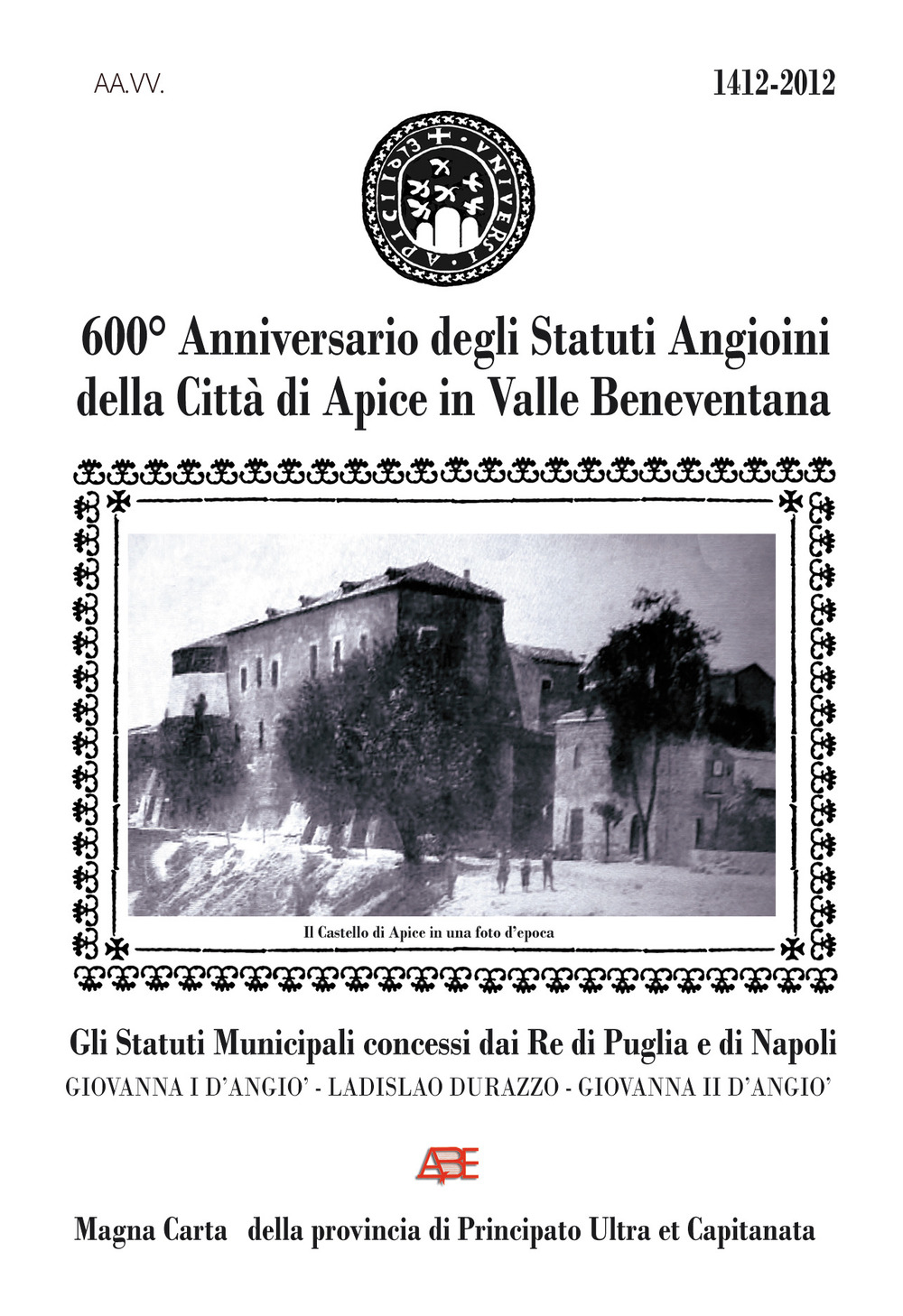 600° anniversario degli Statuti Angioini della città di Apice in valle beneventana a.D. 1420-2020