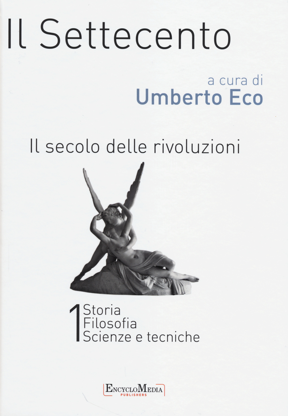 Il settecento. Il secolo delle rivoluzioni vol 1-2: Storia. Filosofia. Scienze e tecniche-Letteratura e teatro. Arti visive. Musica