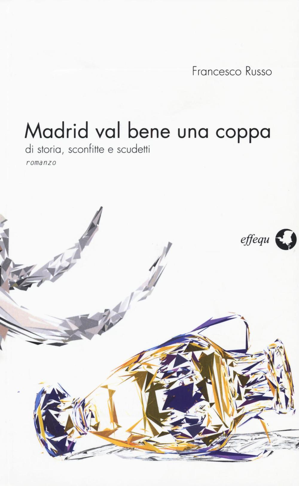 Madrid val bene una coppa. Di storia, sconfitte e scudetti