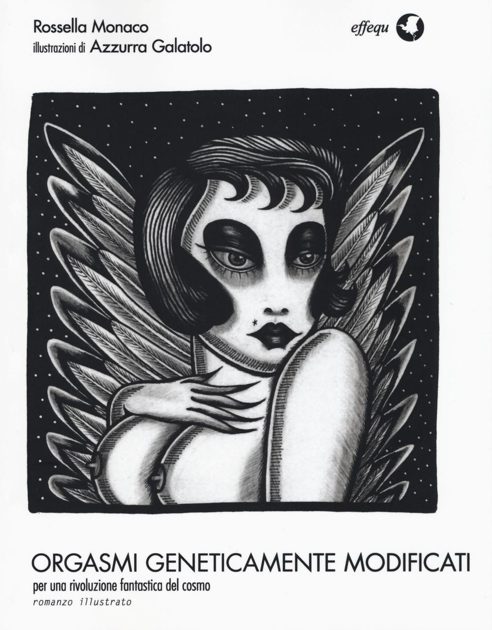 Orgasmi geneticamente modificati. Per una rivoluzione fantastica del cosmo