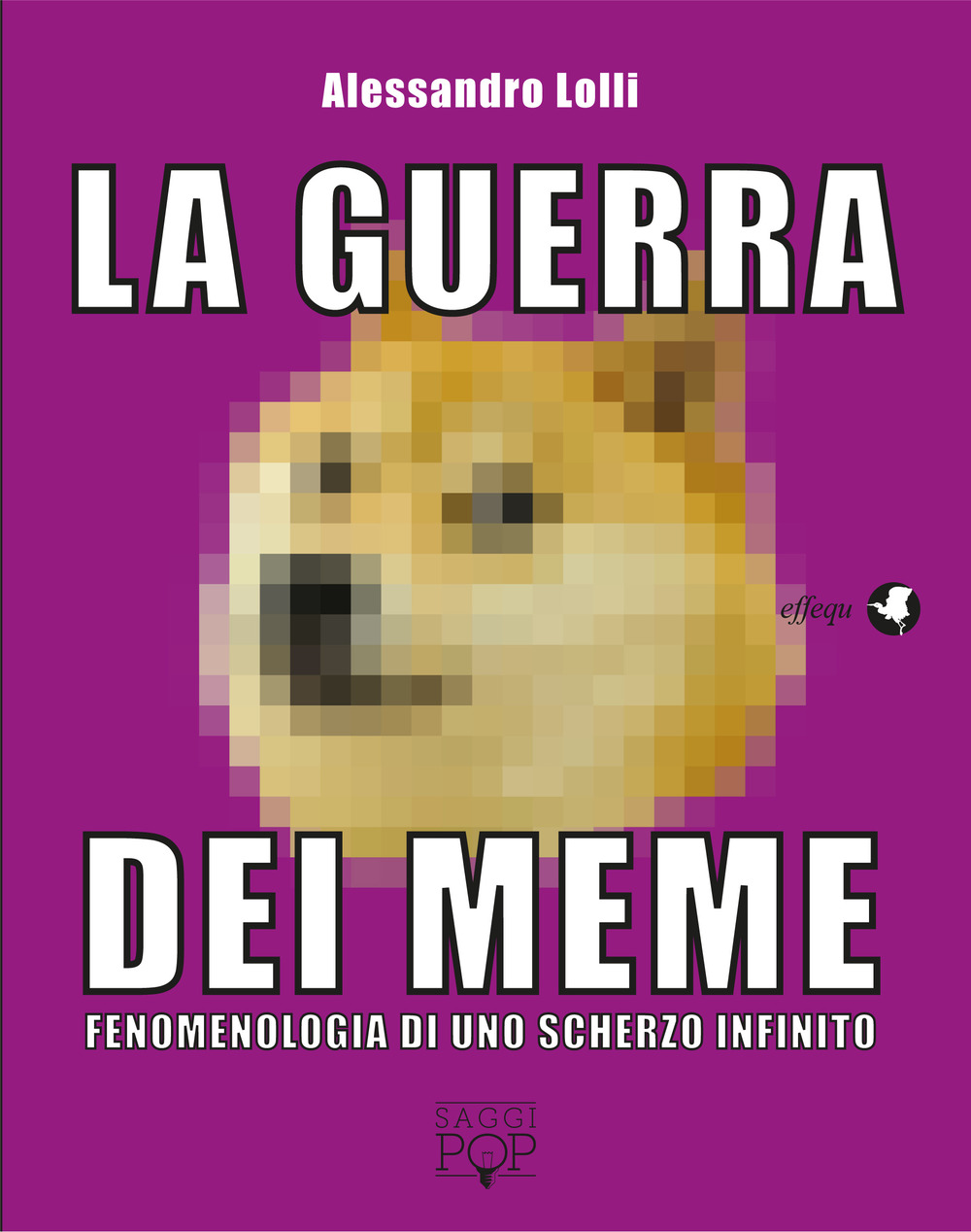 La guerra dei meme. Fenomenologia di uno scherzo infinito